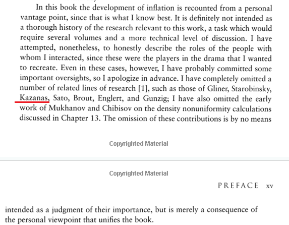 Ο Alan Guth στον πρόλογο του βιβλίου του ζητάει εκ των προτέρων συγγνώμη από τους ερευνητές Gliner, Δημοσθένη Καζανά, Sato, Brout, Englert, Gunzing, Mukanov και Chbisov για την μη αναφορά στο έργο τους ...  